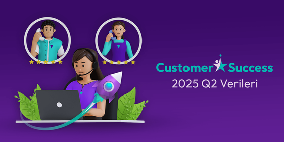 Customer Success ekibimizin 2025 yılına ait ikinci çeyrek verileri açıklandı! 💜🚀