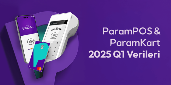 ParamPos & ParamKart 2025 Q1 Verileri Açıklandı! 🚀💜